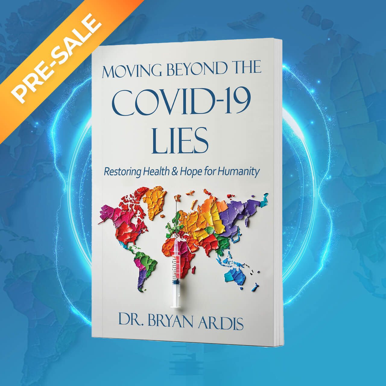 Moving Beyond the Covid-19 Lies Book by Dr. Bryan Ardis