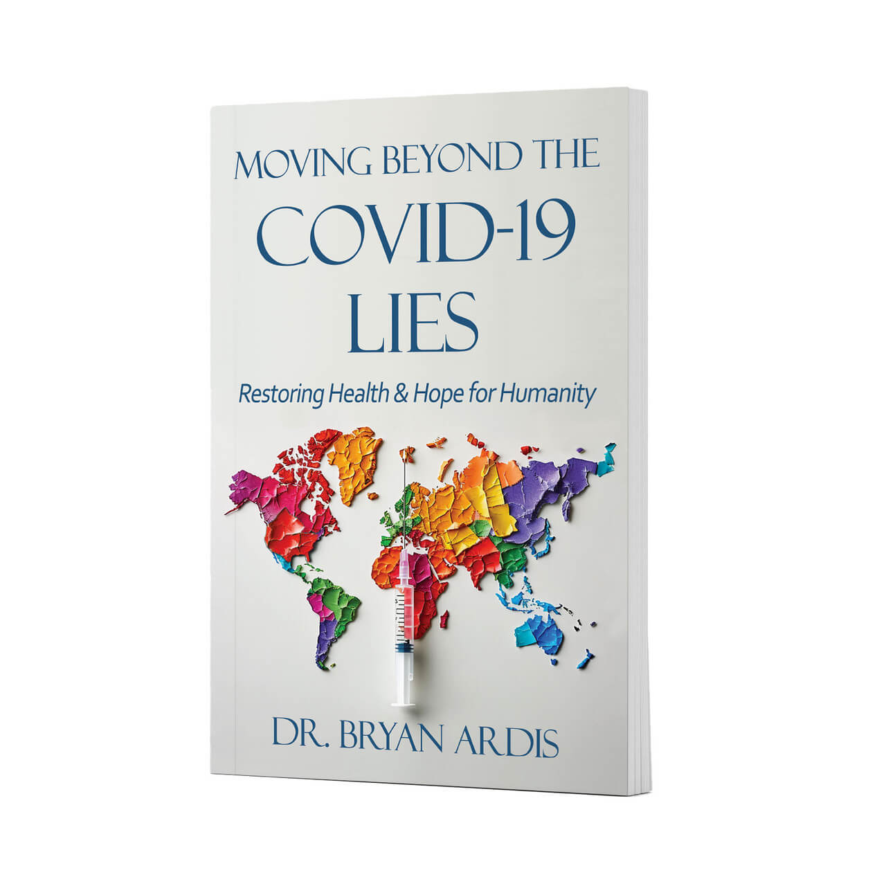 Moving Beyond the Covid-19 Lies Book by Dr. Bryan Ardis